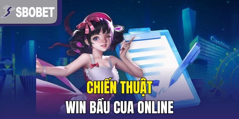 Chiến thuật win bầu cua online