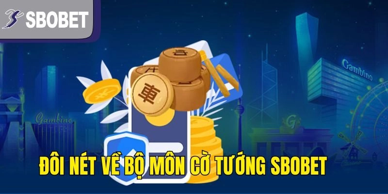 Đôi nét về bộ môn cờ tướng Sbobet