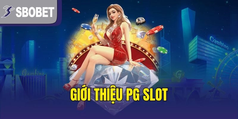 Giới thiệu PG Slot