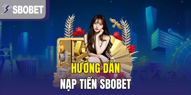 Nạp Tiền SBOBET banking
