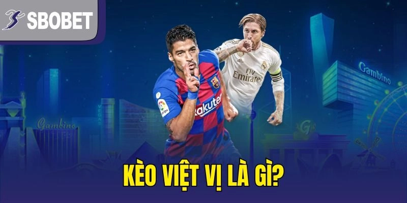 Kèo việt vị là gì?