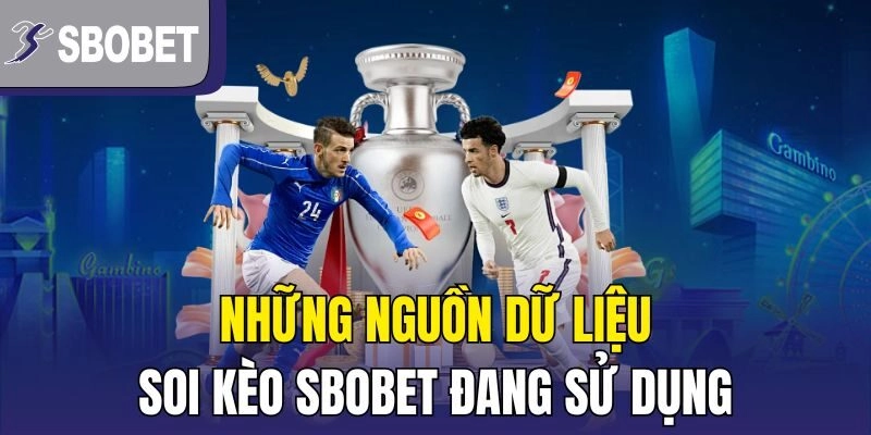 Những nguồn dữ liệu soi kèo SBOBET đang sử dụng