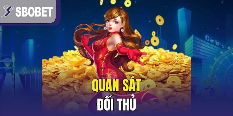 Quan sát đối thủ