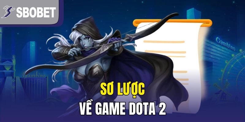 Sơ lược về game Dota 2