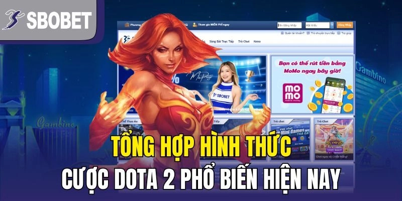 Tổng hợp hình thức cược Dota 2 phổ biến hiện nay