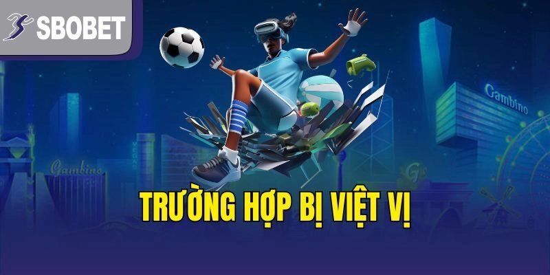 Trường hợp bị việt vị